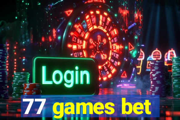 77 games bet